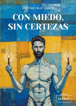 Con miedo, sin certezas (Spanish Edition)