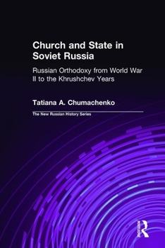 Hardcover Church and State in Soviet Russia: Russian Orthodoxy from World War II to the Khrushchev Years Book