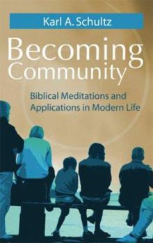 Paperback Becoming Community: Biblical Meditations and Applications in Modern Life Book