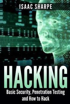 Paperback Hacking: Basic Security, Penetration Testing and How to Hack Book