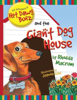 Paperback The Adventures of Hot Dawg Bunz and the Giant Dog House Book