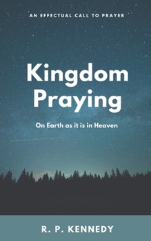 Paperback Kingdom Praying: On Earth as it is in Heaven Book