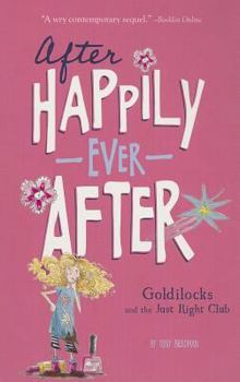 Goldilocks and the Just Right Club - Book  of the After Happily Ever After