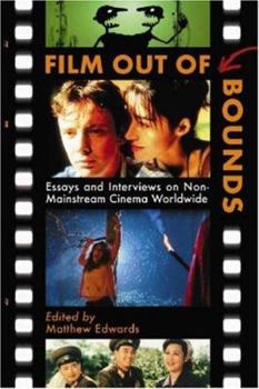 Paperback Film Out of Bounds: Essays and Interviews on Non-Mainstream Cinema Worldwide Book