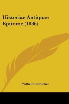 Paperback Historiae Antiquae Epitome (1836) Book