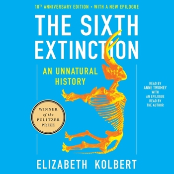 Audio CD The Sixth Extinction Tenth Anniversary Edition: An Unnatural History Book