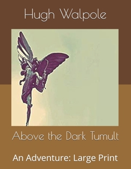 Paperback Above the Dark Tumult: An Adventure: Large Print Book