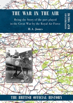 Paperback War in the Air. Being the Story of the part played in the Great War by the Royal Air Force: Supplementary Map Volume Book