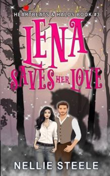 Lena Saves Her Love (Heartbeats and Halos Clean Paranormal Romance)