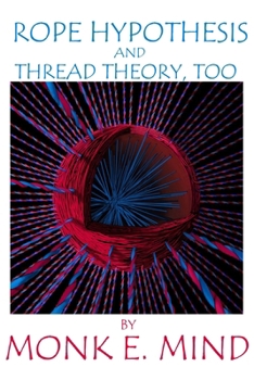 Paperback Rope Hypothesis and Thread Theory, Too Book