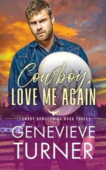 Cowboy, Love Me Again - Book #3 of the Cowboy Homecoming