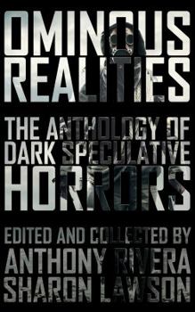 Paperback Ominous Realities: The Anthology of Dark Speculative Horrors Book