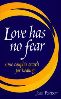 Paperback Love Has No Fear: One Couple's Search for Healing Book