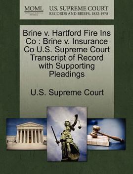 Paperback Brine V. Hartford Fire Ins Co: Brine V. Insurance Co U.S. Supreme Court Transcript of Record with Supporting Pleadings Book