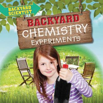 Backyard Chemistry Experiments - Book  of the Backyard Scientist