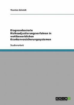 Paperback Diagnosebasierte Risikoadjustierungsverfahren in wettbewerblichen Krankenversicherungssystemen [German] Book