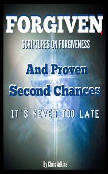 Paperback Forgiven: Scriptures On Forgiveness And Proven Second Chances Book