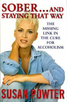 Hardcover Sober and Staying That Way: The Missing Link in the Cure for Alcoholism Book