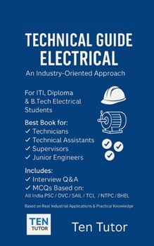 Paperback Technical Guide Electrical An Industry Oriented Approach: Best Book for Technicians, Technical Assistants, Supervisors, Junior Engineers Book