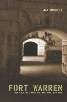 Paperback Fort Warren: New England's Most Historic Civil War Site Book