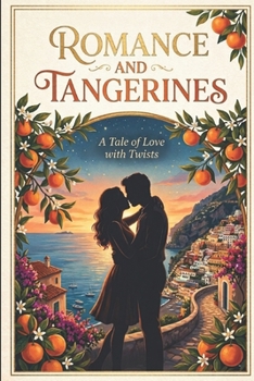 Paperback Romance and Tangerines: A Tale of Romance with Twists Book