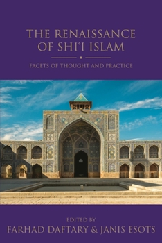 Paperback The Renaissance of Shi'i Islam: Facets of Thought and Practice Book