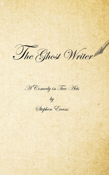 Paperback The Ghost Writer: A Comedy in Two Acts Book