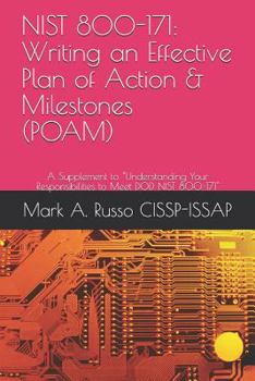 Paperback Nist 800-171: Writing an Effective Plan of Action & Milestones (POAM): A Supplement to Understanding Your Responsibilities to Meet D Book