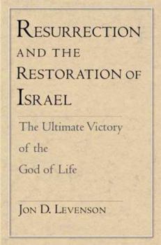 Hardcover Resurrection and the Restoration of Israel: The Ultimate Victory of the God of Life Book