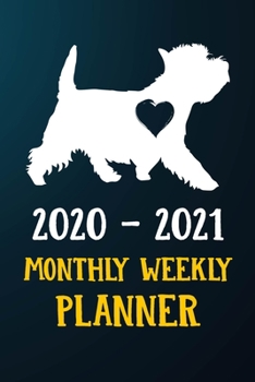 Paperback 2020 2021 Monthly Weekly Planner: Westie Puppy Dog 2020 2021 Monthly Weekly Daily Planner Calendar Schedule Organizer Appointment Journal Notebook For Book