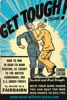 Paperback GET TOUGH! IN COLOUR. How To Win In Hand-To-Hand Fighting - Combat Edition Book