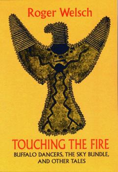 Paperback Touching the Fire: Buffalo Dancers, the Sky Bundle, and Other Tales Book