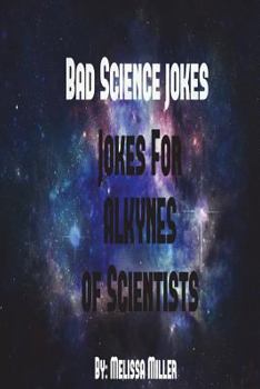 Paperback BadScienceJokes Jokes For ALKYNES Of Scientists Book