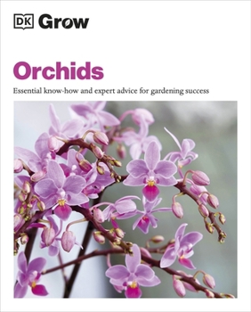 Paperback Grow Orchids: Essential Know-how and Expert Advice for Gardening Success Book