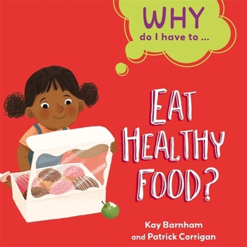 Paperback Why Do I Have To.eat Healthy Food? Book