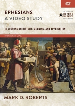 Misc. Ephesians, a Video Study: 18 Lessons on History, Meaning, and Application Book