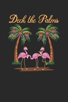 Deck The Palms: Flamingo Christmas. Ruled Composition Notebook to Take Notes at Work. Lined Bullet Point Diary, To-Do-List or Journal For Men and Women.