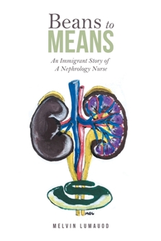 Paperback Beans to Means: An Immigrant Story of a Nephrology Nurse Book