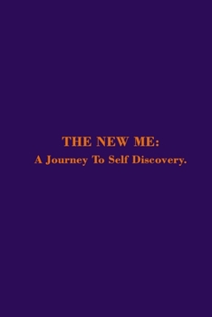 Paperback The New Me: A Journey To Self Discovery. Book