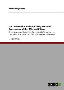 Paperback The Contestable and Potentially Harmful Conclusions of the 'Microsoft' Case: A Stark Attenuation of the Exceptional Circumstances Test and the Applica Book