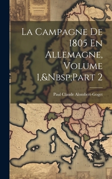 Hardcover La Campagne De 1805 En Allemagne, Volume 1, Part 2 [French] Book
