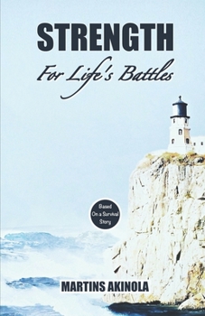 Paperback Strength For Life's Battles: Based On a Survival Story Book