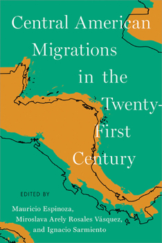 Hardcover Central American Migrations in the Twenty-First Century Book