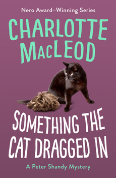 Something the Cat Dragged In - Book #4 of the Peter Shandy