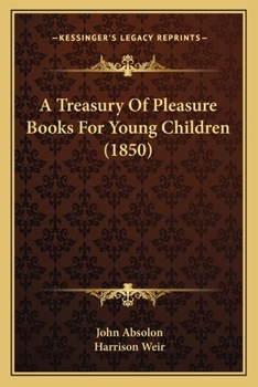 Paperback A Treasury Of Pleasure Books For Young Children (1850) Book