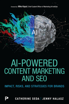 Paperback AI-Powered Content Marketing and SEO: Impact, Risks, and Strategies for Brands Book