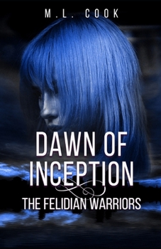 Dawn of Inception - Book #2 of the Felidian Warriors