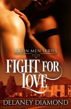 Fight for Love - Book #2 of the Latin Men