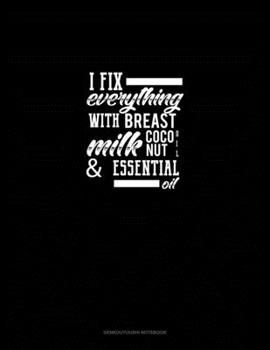 Paperback I Fix Everything with Breast Milk, Coconut Oil, and Essential Oils: Genkouyoushi Notebook Book