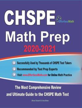 Paperback CHSPE Math Prep 2020-2021: The Most Comprehensive Review and Ultimate Guide to the CHSPE Math Test Book